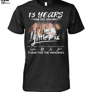 13 Years 2021-2024 Little MixThank You For The Memories Unisex T-Shirt