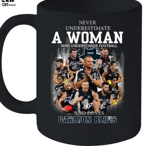 Never Underestimate A Woman Who Understands Football And Loves Carlton Football Unisex T-Shirt