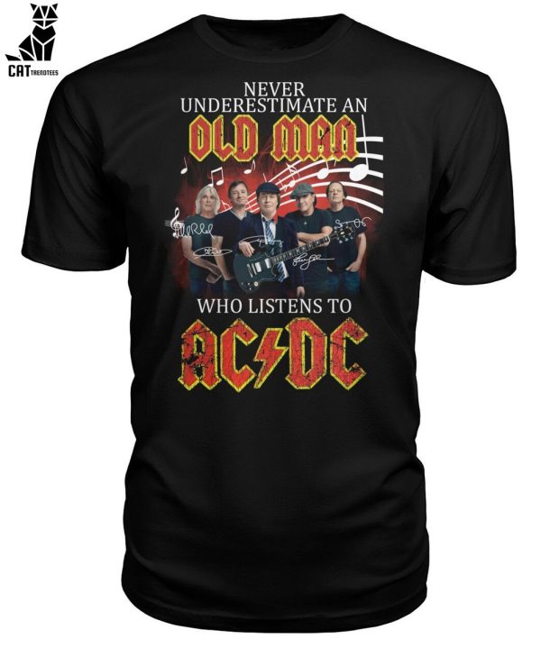 Never Underestimate An Old Man Who Listens To AC-DC Unisex T-Shirt