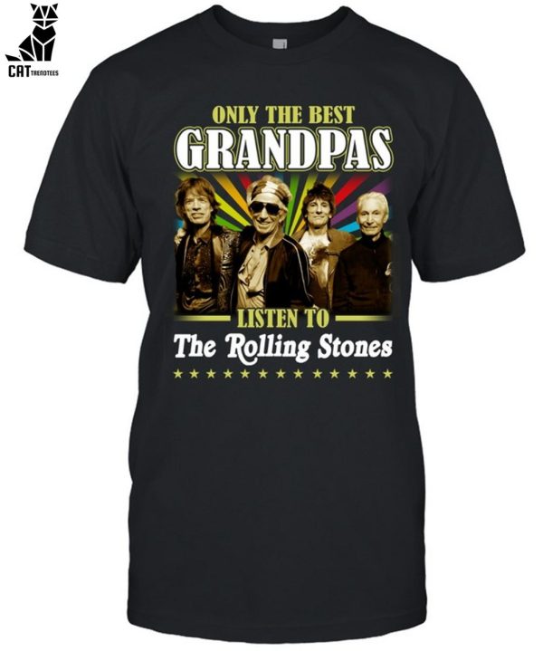 Only The Best Grandpas Listen To The Rolling Stones Unisex T-Shirt