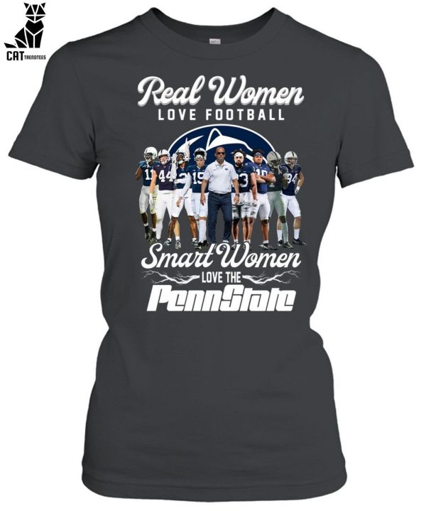 Real Women Love Football Smart Women Love The Pennstate Unisex T-Shirt