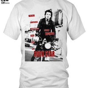 Rock Star You Can Arrest Me Im A Sid Vicious Unisex T-Shirt