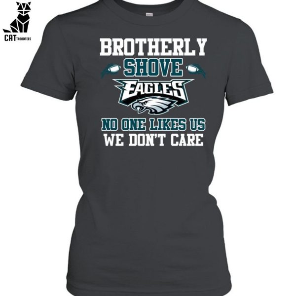 Brotherly Shove No One Likes Us We Don’t Care Unisex T-Shirt