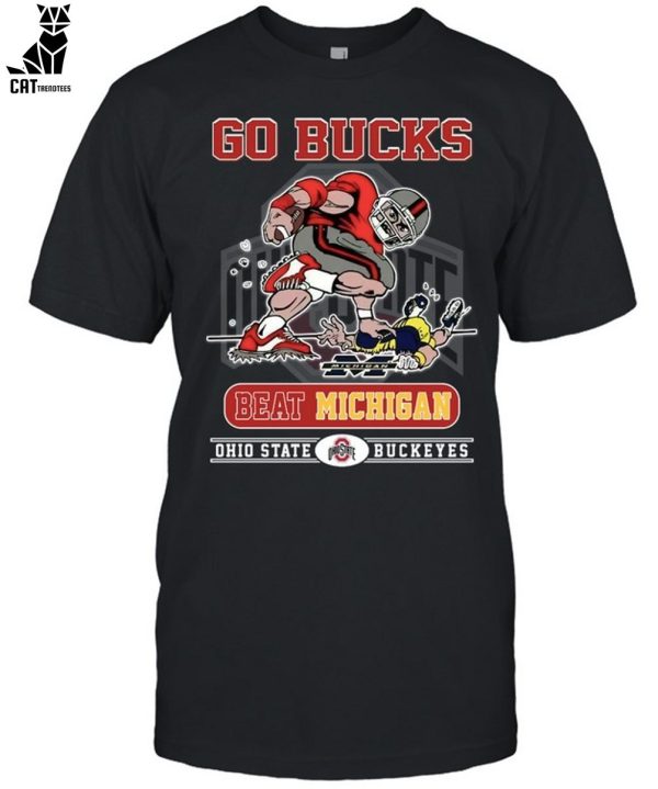 Go Bucks Beat Michgan Ohio State Buckeyes Unisex T-Shirt