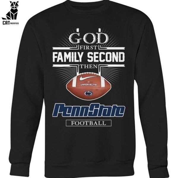God First Family Second Then PennState Football Unisex T-Shirt