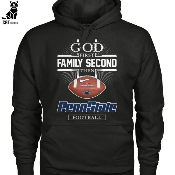 God First Family Second Then PennState Football Unisex T-Shirt