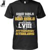Good Girls Go To Heaven Bad Girls Go To Super Bowl With Buffalo Bills Unisex T-Shirt
