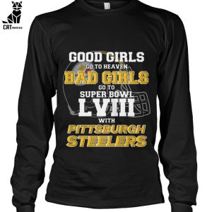 Good Girls Go To Heaven Bad Girls Go To Super Bowl With Pittsburch Steelers Unisex T-Shirt