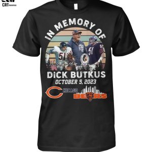 In Memory Of Dick Butkus October 5 2023 Chicago Bears Unisex T-Shirt