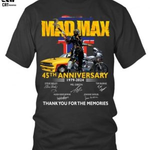 Mad Max 45th Anniversary 1979-2024 Thank You For The Memories Unisex T-Shirt