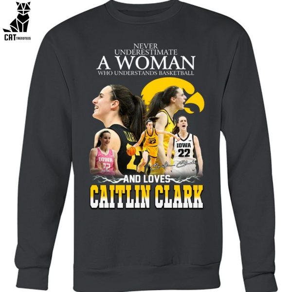 Never Underestimate A Womne Who Understand Basketball And Loves Caitlin Clark Unisex T-Shirt