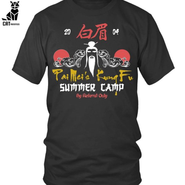 Pai Meis Kung Fu Summer Camp By Referral Only Unisex T-Shirt