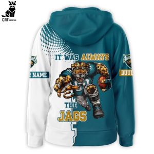 Personalized Jaguars It Was Always The Jags 3D Hoodie