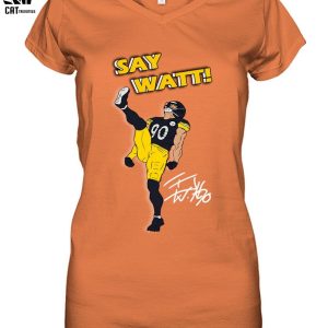 Pittsburgh Steelers Say Watt Unisex T-Shirt