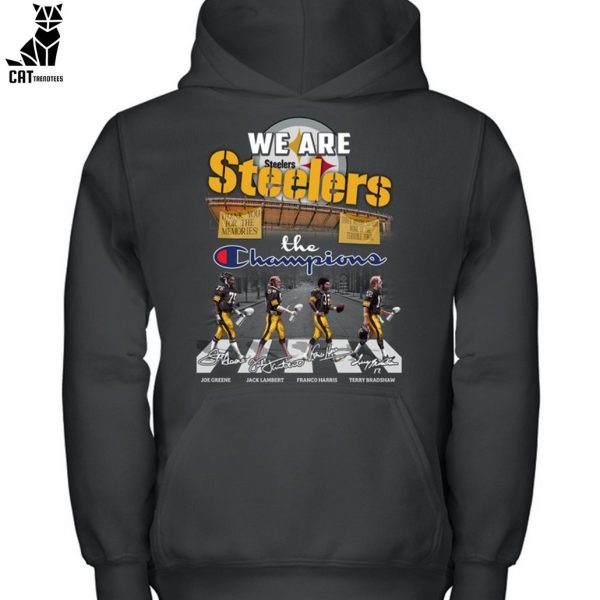 We Are Pittsburgh Steelers The Champions Unisex T-Shirt