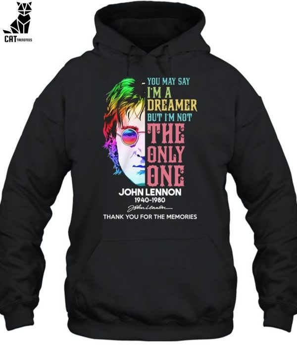 You May Say Im A Dreamer But Im Not The Only One John Lennon 1940-1980 Thank You For The Memories Unisex T-Shirt