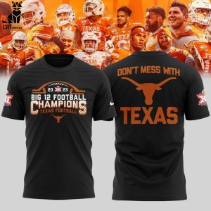 2023 Big 12 Football Champions Texas Football Don’t Mess With Texas Black Design 3D T-Shirt